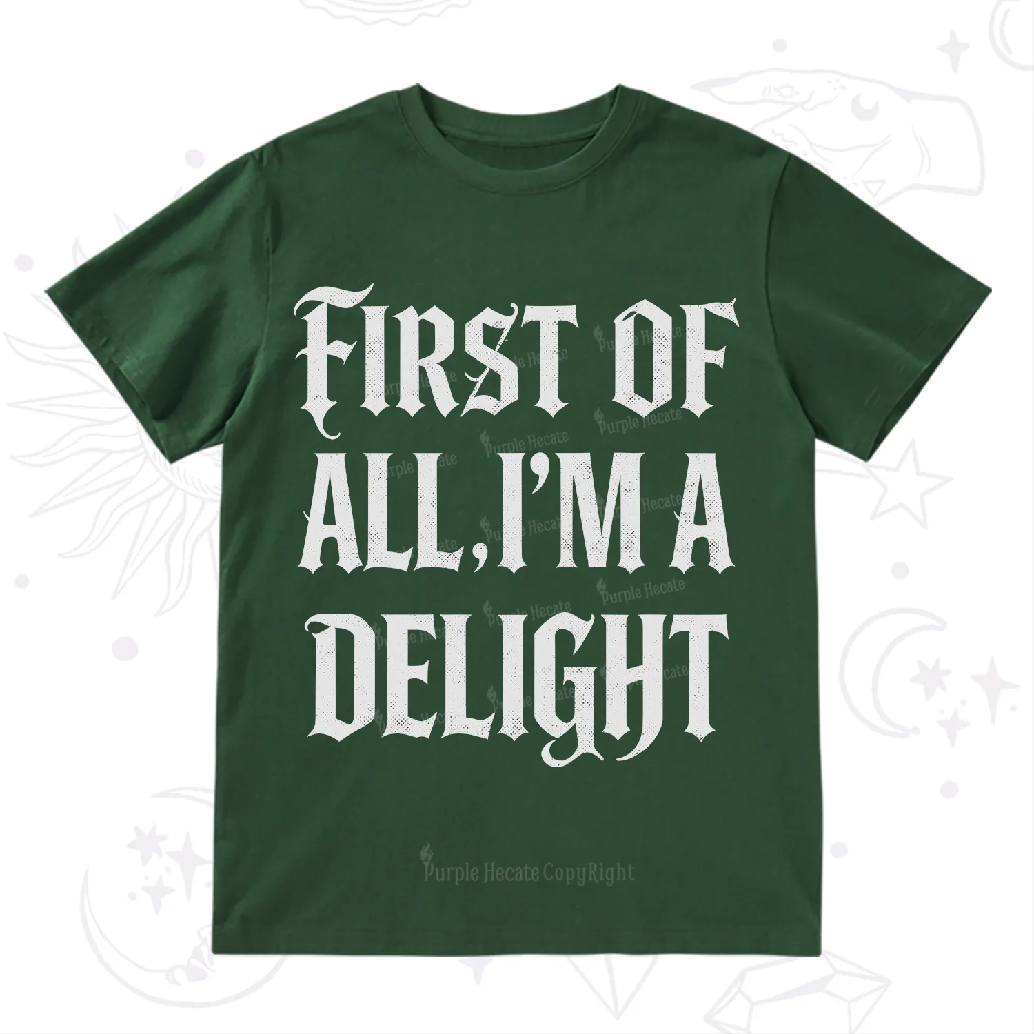 Purplehecate First of All I'm A Delight T-Shirt