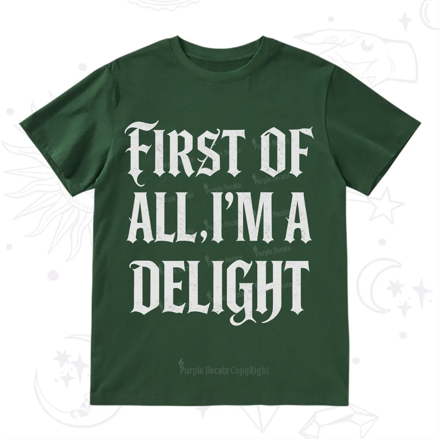 Purplehecate First of All I'm A Delight T-Shirt