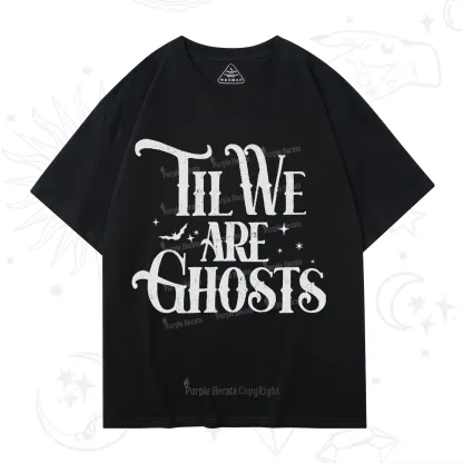 Purplehecate Til We Are Ghosts T-Shirt