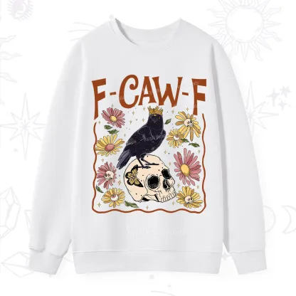Purplehecate Funny F-Caw-F Crow Sweatshirt