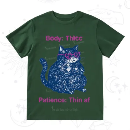 Purplehecate Body Thicc Patience Thin Af Cat T-Shirt