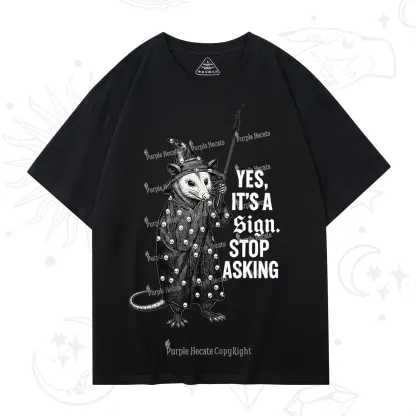 Purplehecate Yes It's a Sign Stop Asking T-Shirt