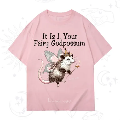Purplehecate It Is I Your Fairy Godpossum T-Shirt