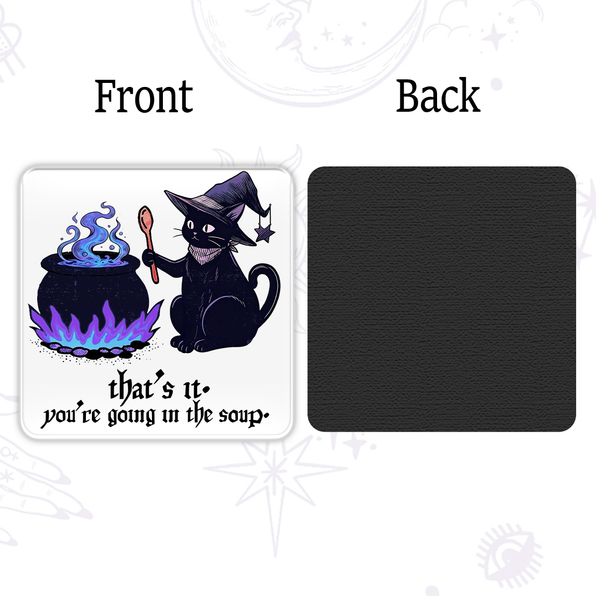 Purplehecate That's It You're Going In The Soup Magnet