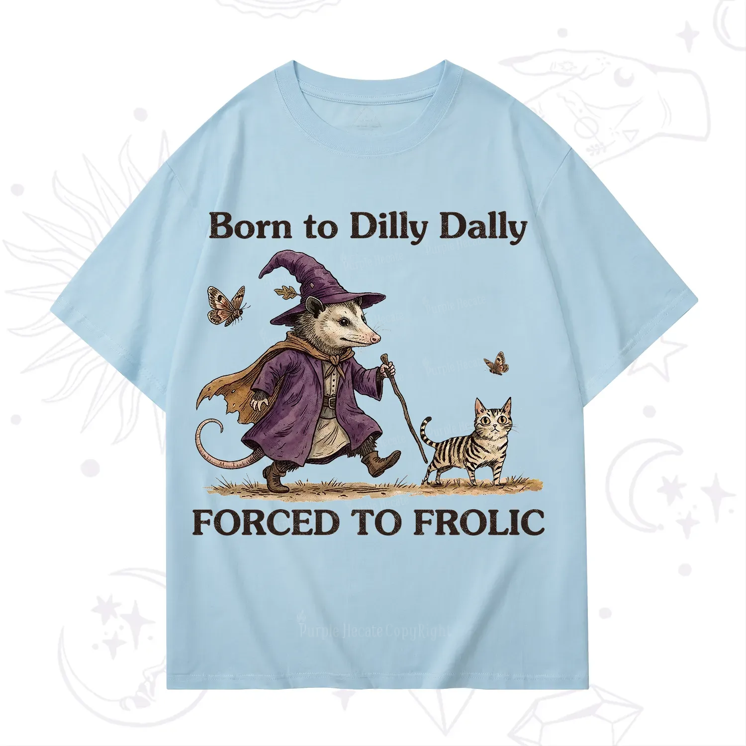 Purplehecate Born to Dilly Dally Forced to Frolic Opossum T-Shirt