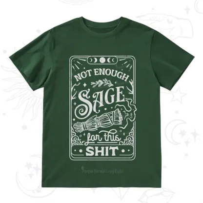 Purplehecate Not Enough Sage For This Shit T-Shirt