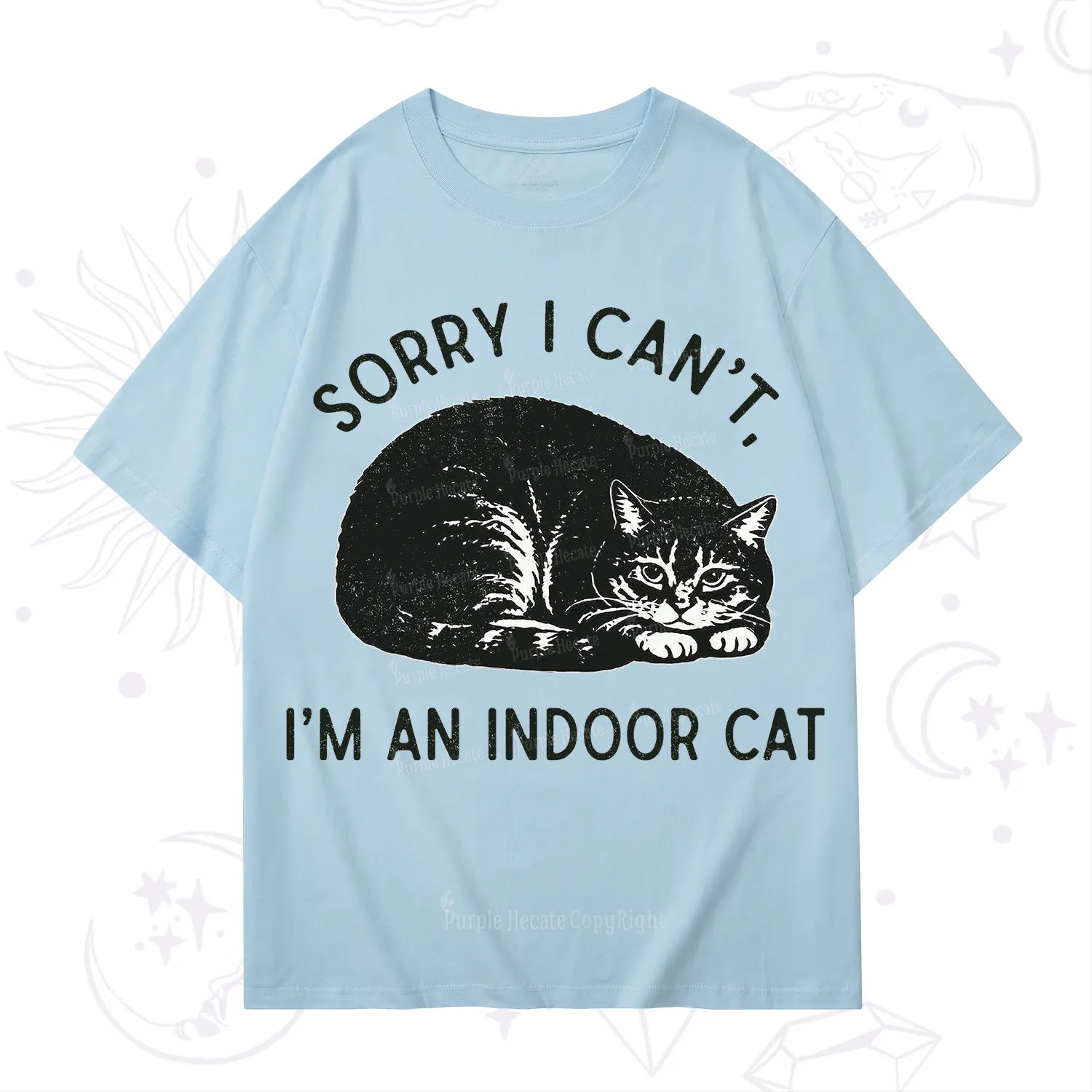 Purplehecate Sorry I Can't I'm an Indoor Cat T-Shirt