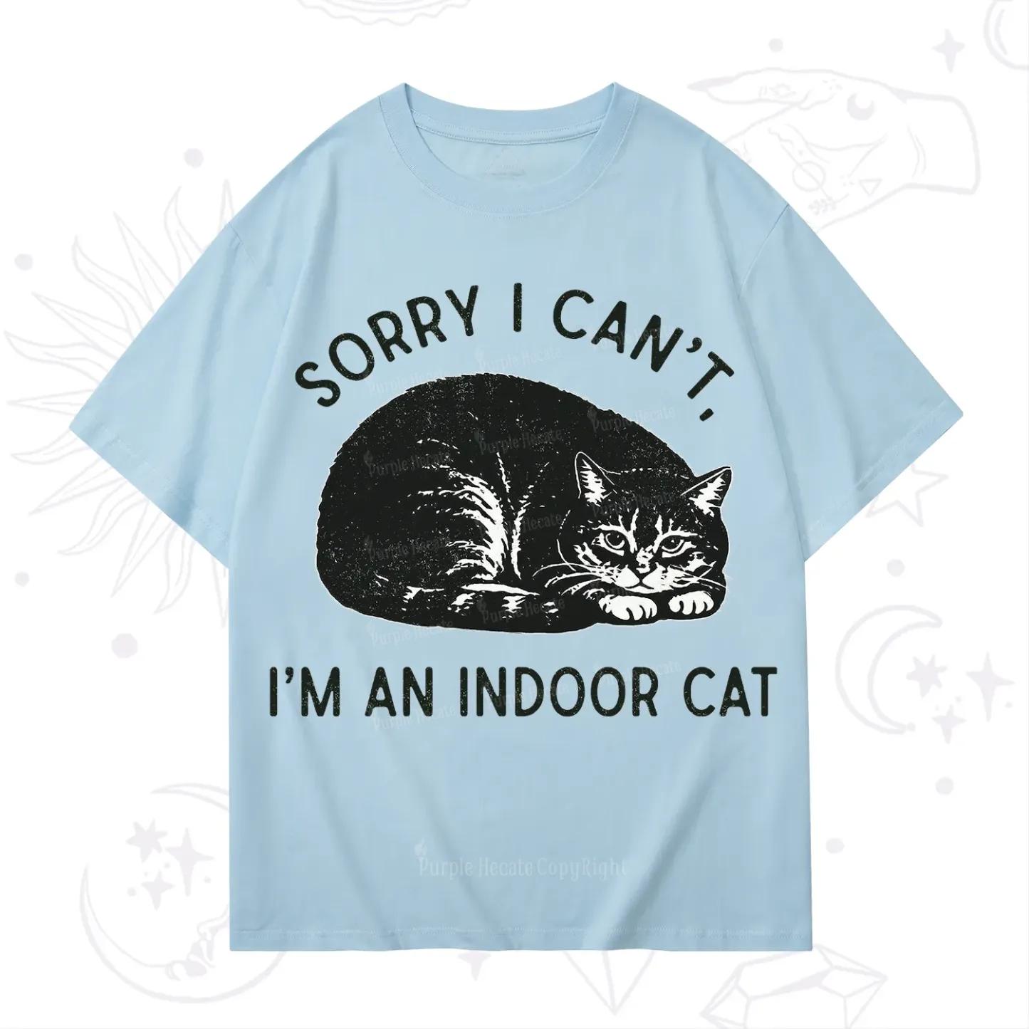 Purplehecate Sorry I Can't I'm an Indoor Cat T-Shirt