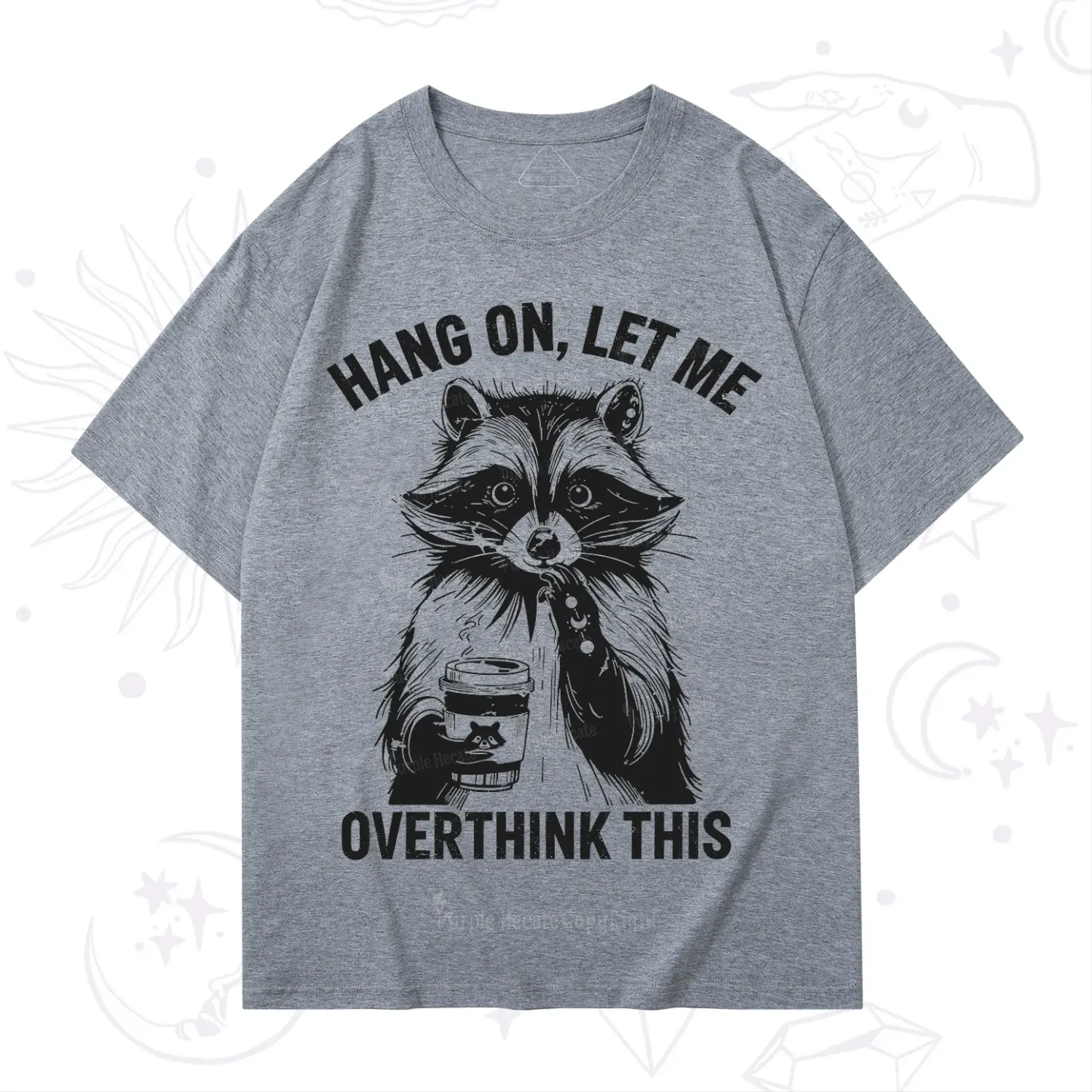 Purplehecate Hang On Let Me Overthink This Raccoon T-Shirt