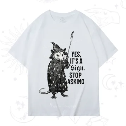 Purplehecate Yes It's a Sign Stop Asking T-Shirt