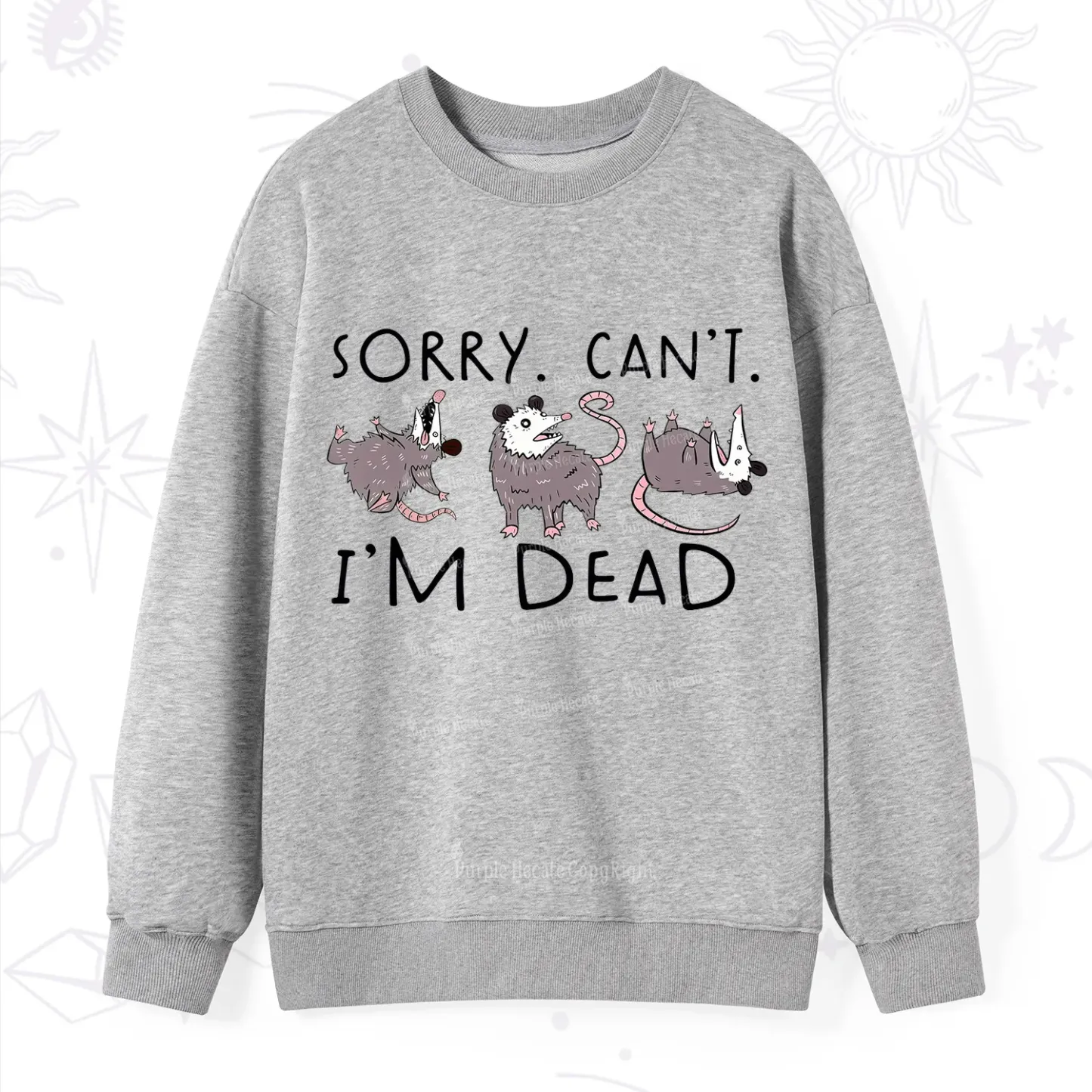 Purplehecate Funny Possum Sorry I Can't I'm Dead Sweatshirt