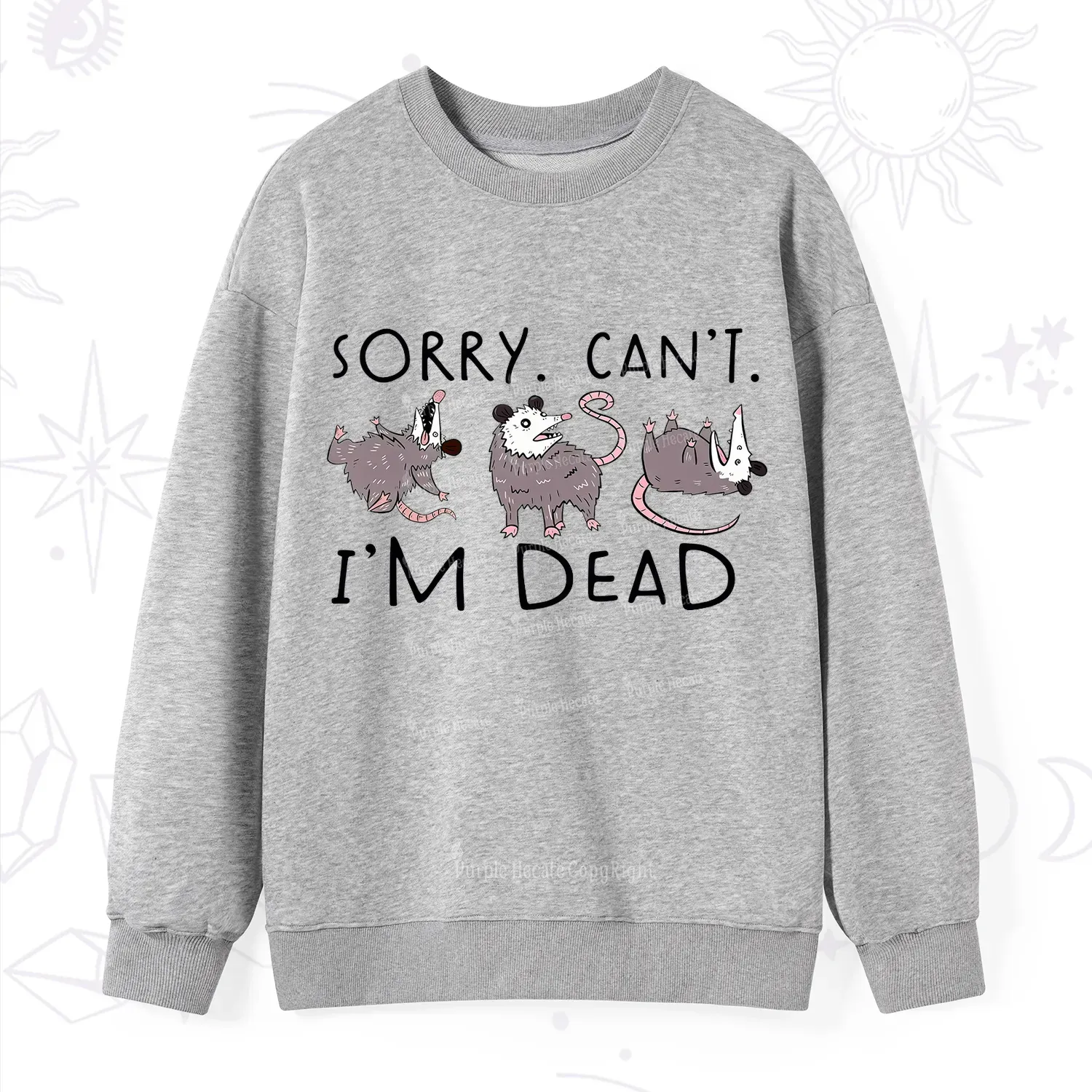 Purplehecate Funny Possum Sorry I Can't I'm Dead Sweatshirt
