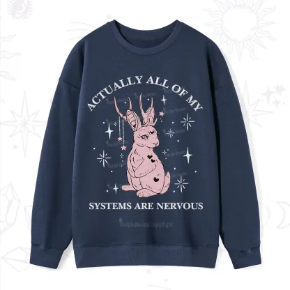 Purplehecate Actually All Of My Systems Are Nervous Sweatshirt