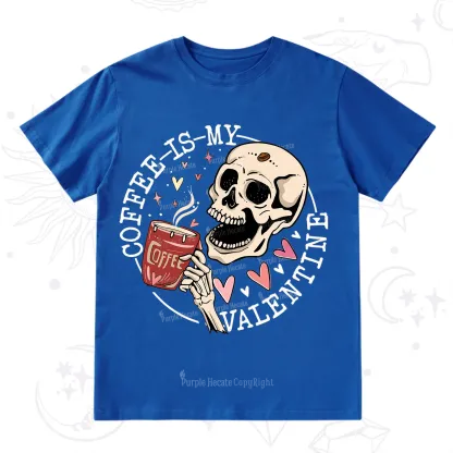Purplehecate Coffee Is My Valentine T-Shirt