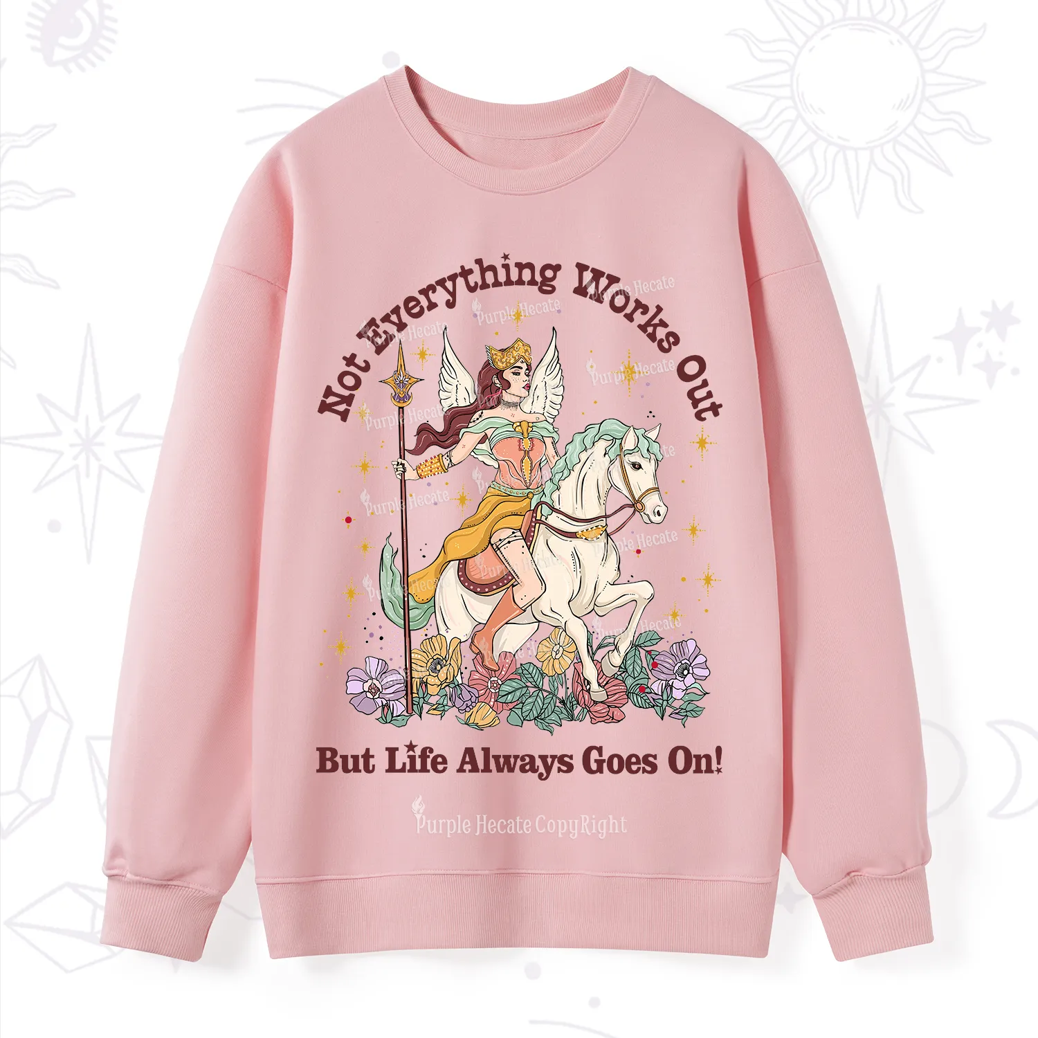 Purplehecate Not Everything Works Out But Life Always Goes On Sweatshirt