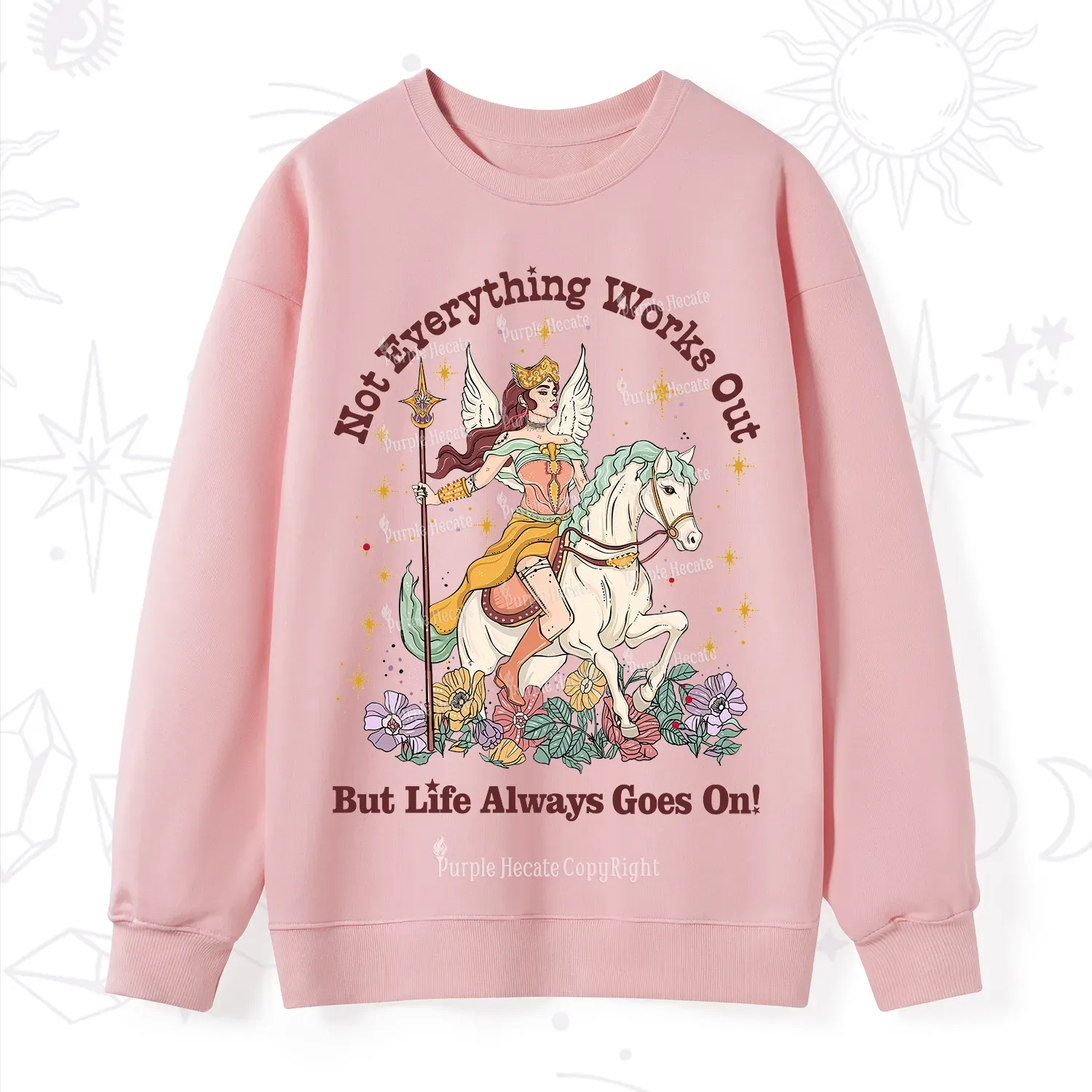 Purplehecate Not Everything Works Out But Life Always Goes On Sweatshirt