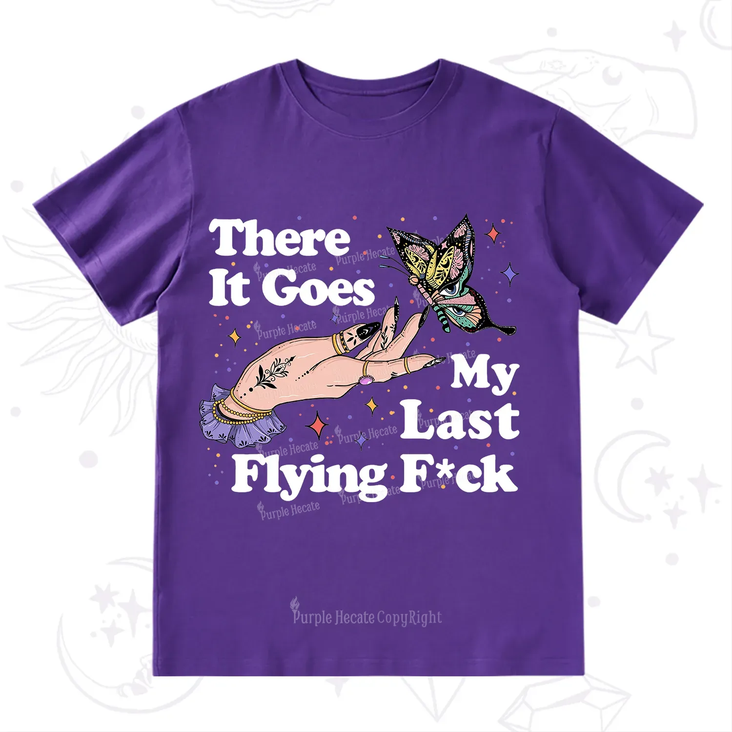 Purplehecate There It Goes My Last Flying F*ck T-Shirt