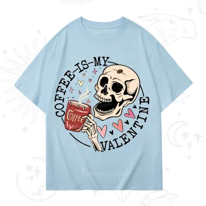 Purplehecate Coffee Is My Valentine T-Shirt