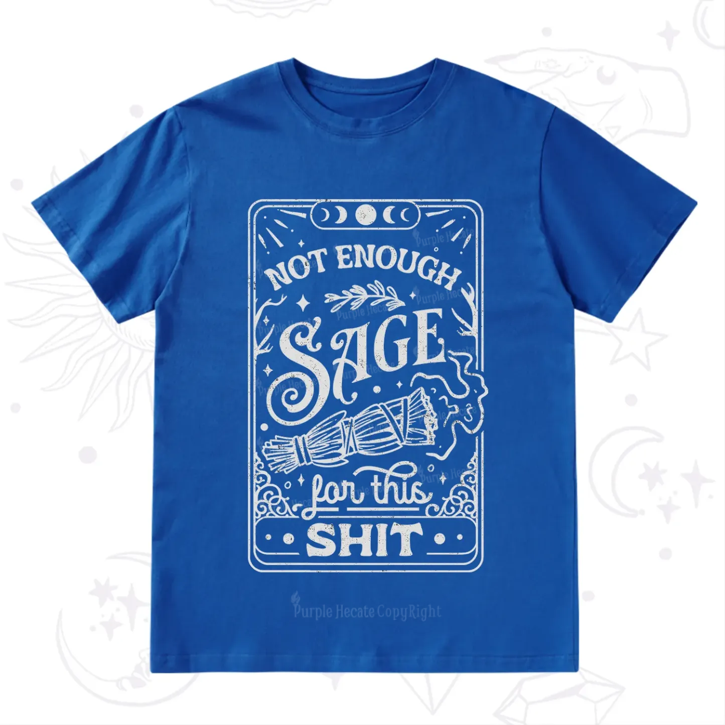 Purplehecate Not Enough Sage For This Shit T-Shirt