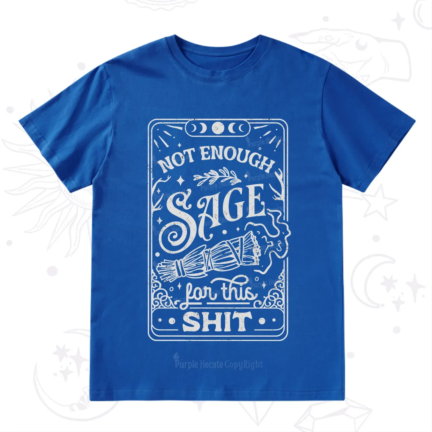 Purplehecate Not Enough Sage For This Shit T-Shirt