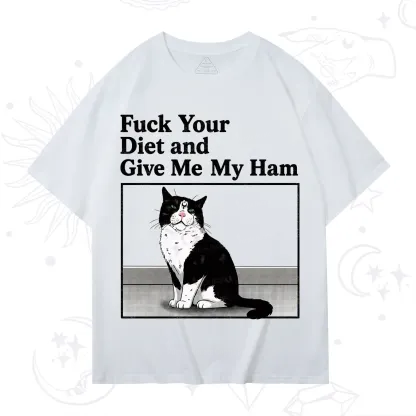 Purplehecate Fuck Your Diet and Give Me My Ham T-Shirt