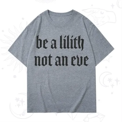 Purplehecate Be a Lilith Not an Eve T-Shirt