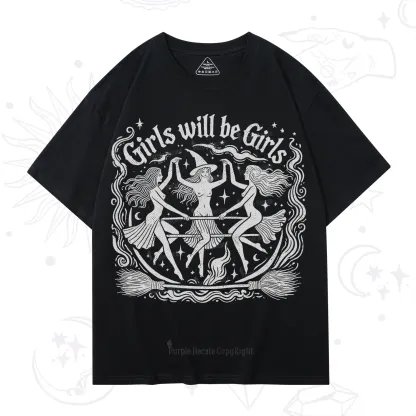 Purplehecate Girls Will Be Girls T-Shirt