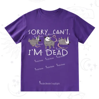 Purplehecate Funny Possum Sorry I Can't I'm Dead T-Shirt