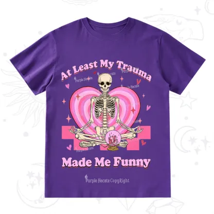 PurplehecateAt Least My Trauma Made Me Funny Valentine T-Shirt