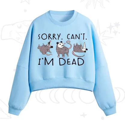Purplehecate Funny Possum Sorry I Can't I'm Dead Fleece Cropped Sweatshirt