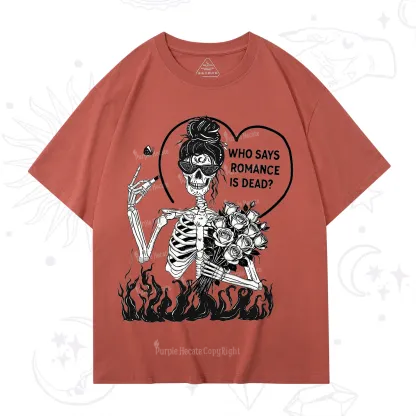 Purplehecate Who Says Romnace Is Dead T-Shirt