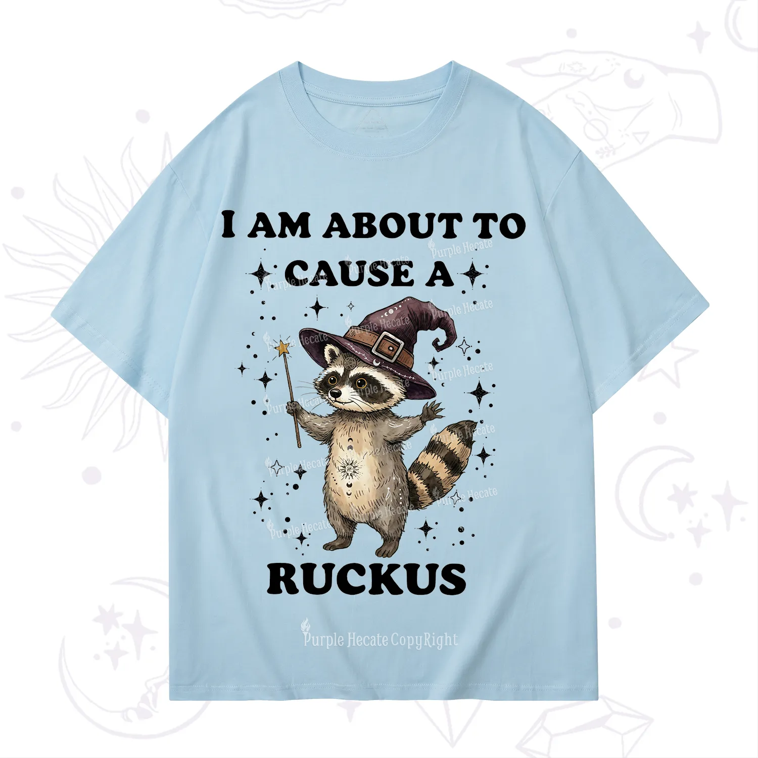 Purplehecate I Am About To Cause A Ruckus T-Shirt