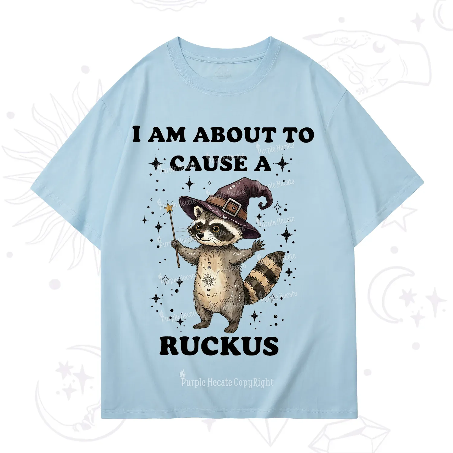 Purplehecate I Am About To Cause A Ruckus T-Shirt