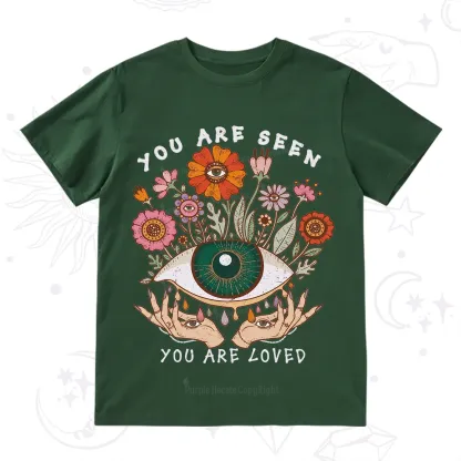 Purplehecate You Are Seen You Are Loved T-Shirt