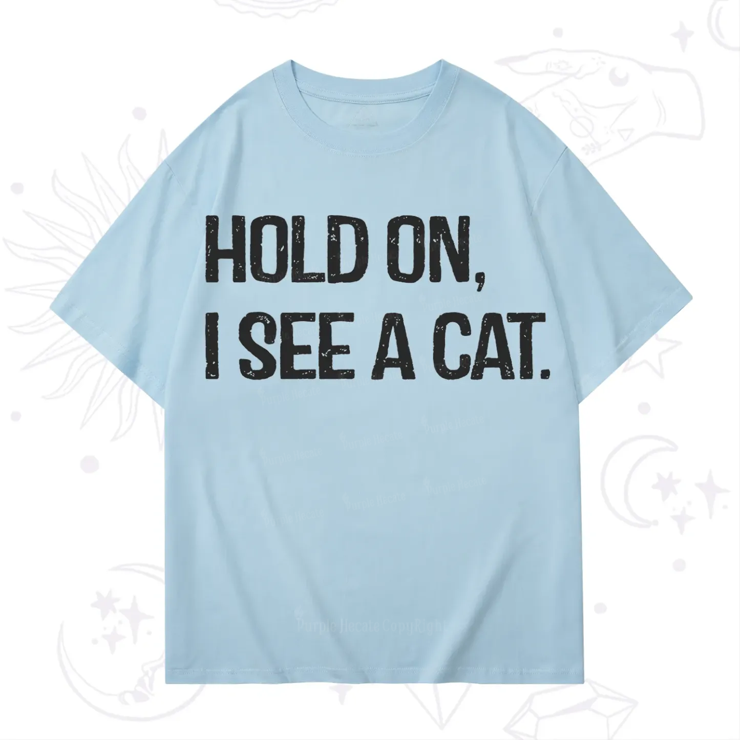 Purplehecate Hold on I See A Cat T-Shirt