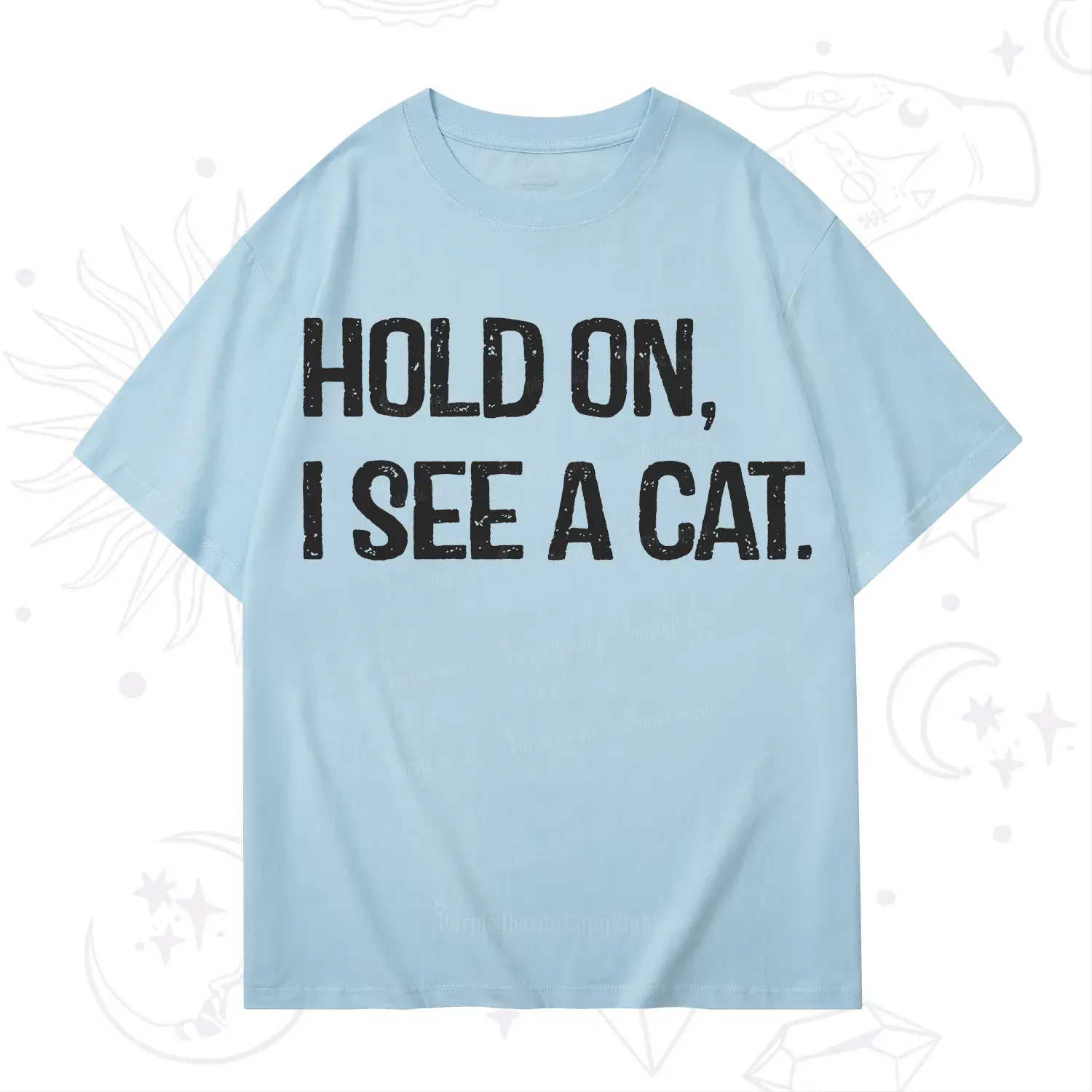 Purplehecate Hold on I See A Cat T-Shirt