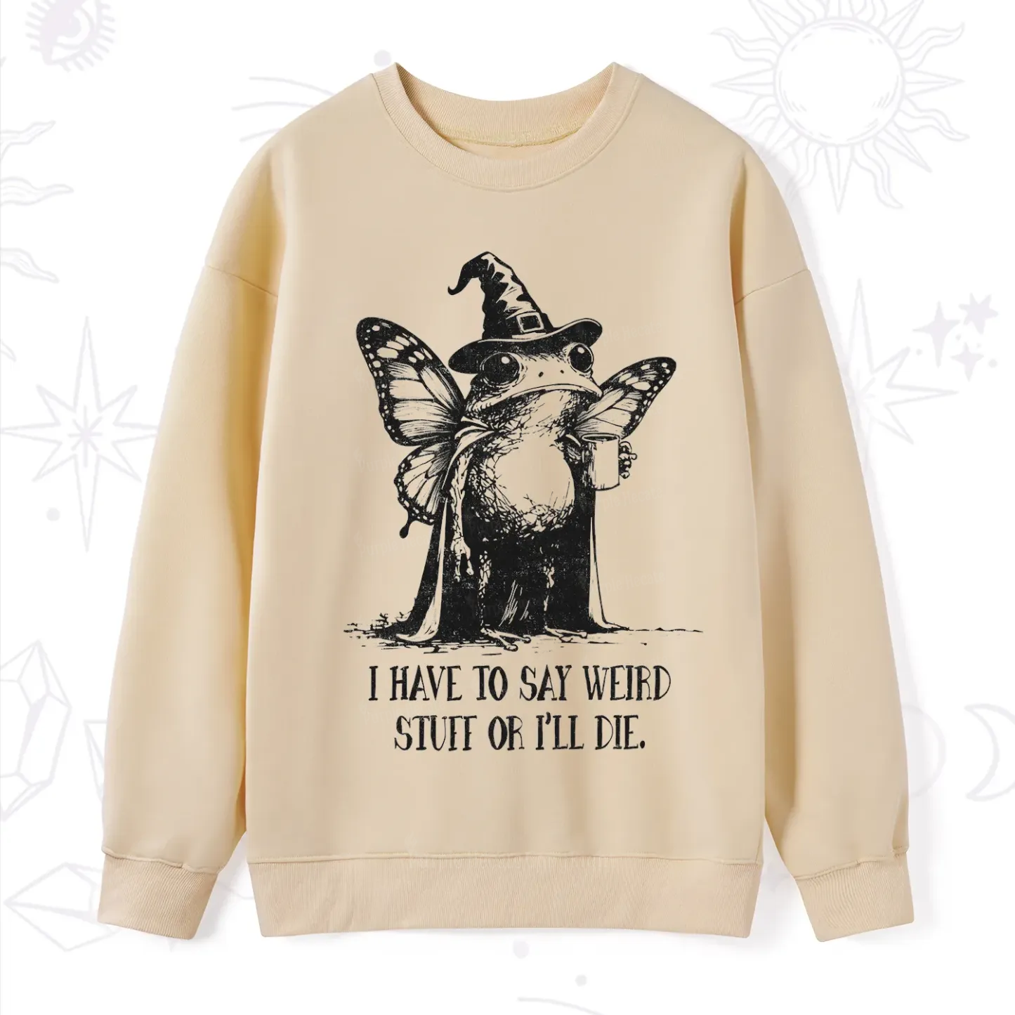 Purplehecate I Have to Say Weird Stuff Or I'll Die Sweatshirt