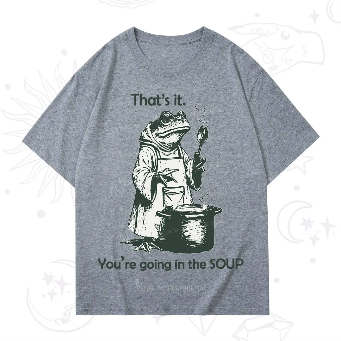 Purplehecate That's It You're Going in the Soup T-Shirt