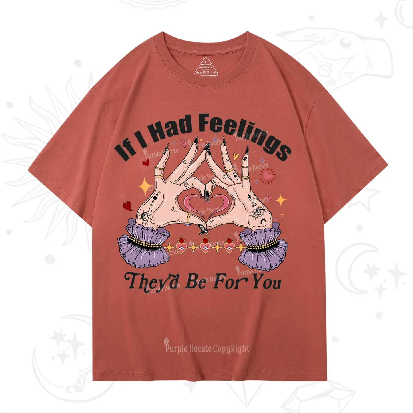 Purplehecate If I Had Feelings They'd Be For You Valentine T-Shirt