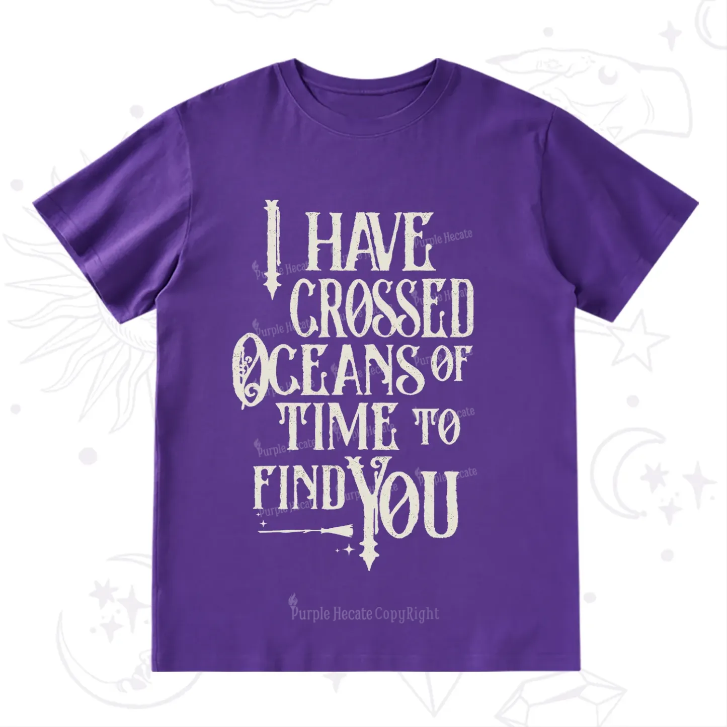 Purplehecate Across Oceans of Time I Found You T-Shirt