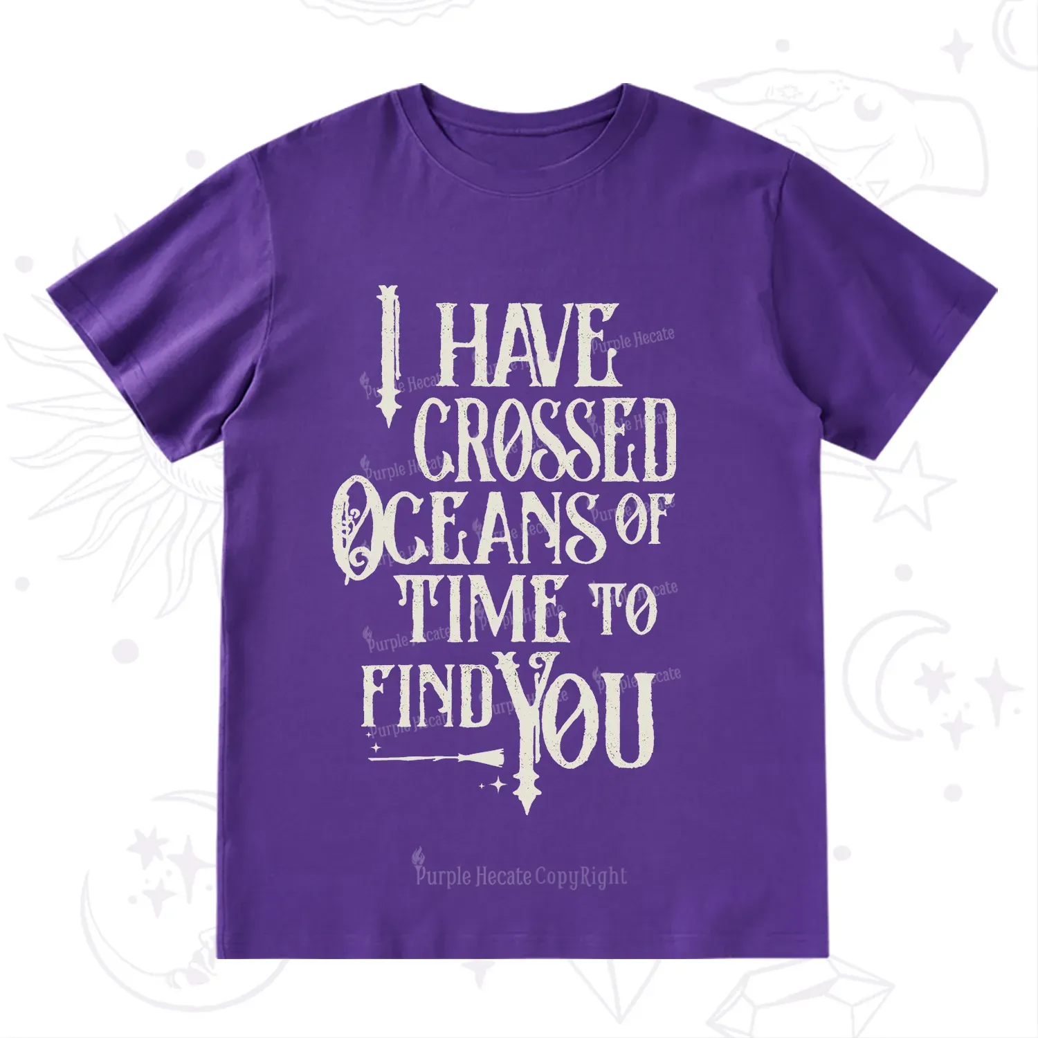 Purplehecate Across Oceans of Time I Found You T-Shirt