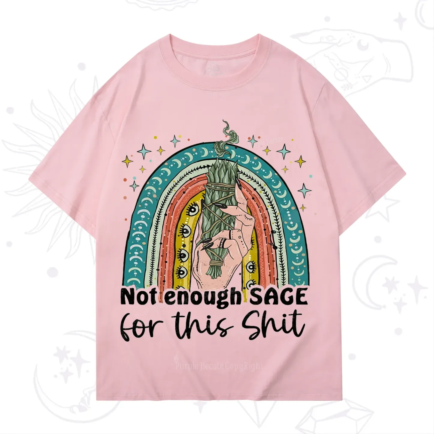 Purplehecate Not Enough Sage For This Sh*t T-Shirt