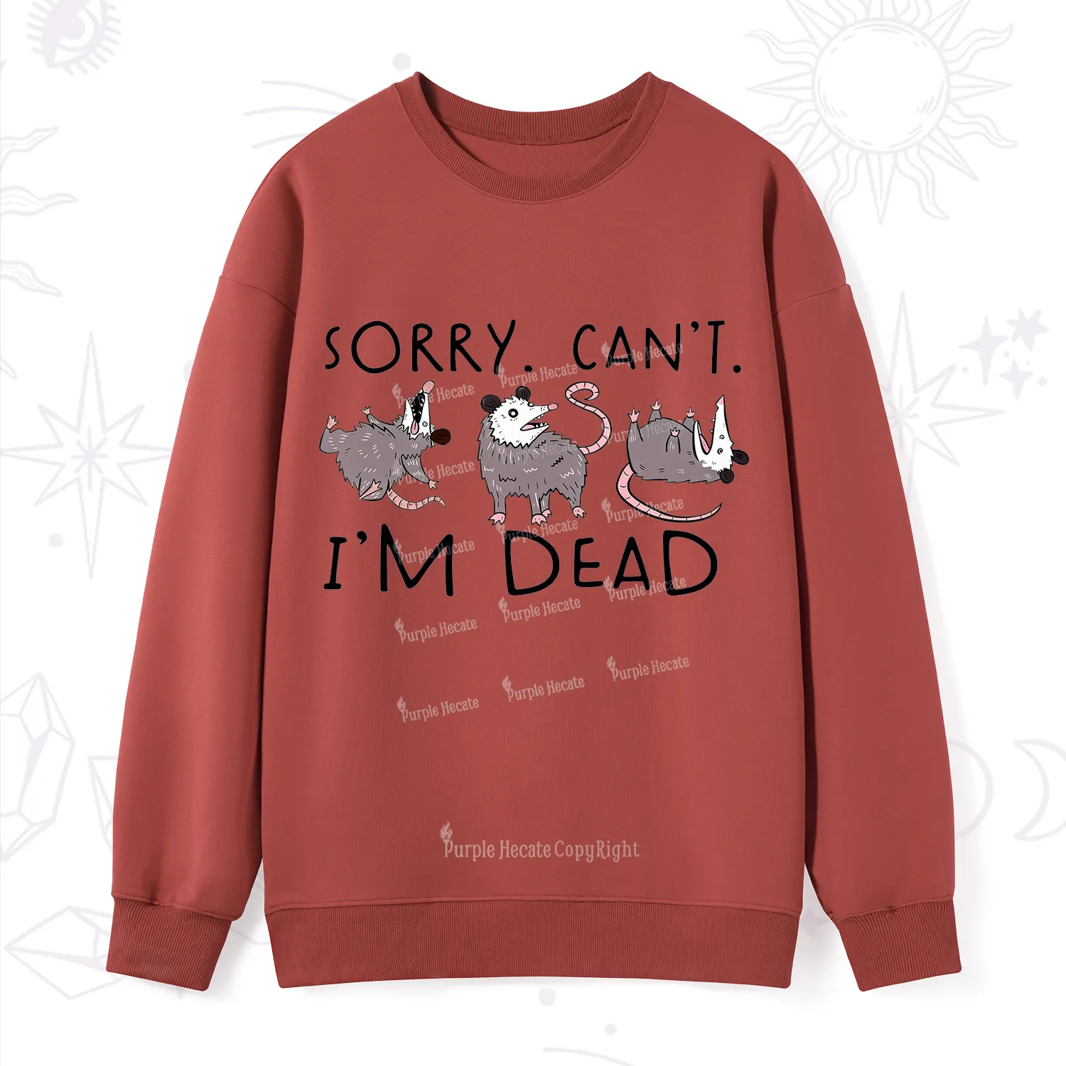 Purplehecate Funny Possum Sorry I Can't I'm Dead Sweatshirt