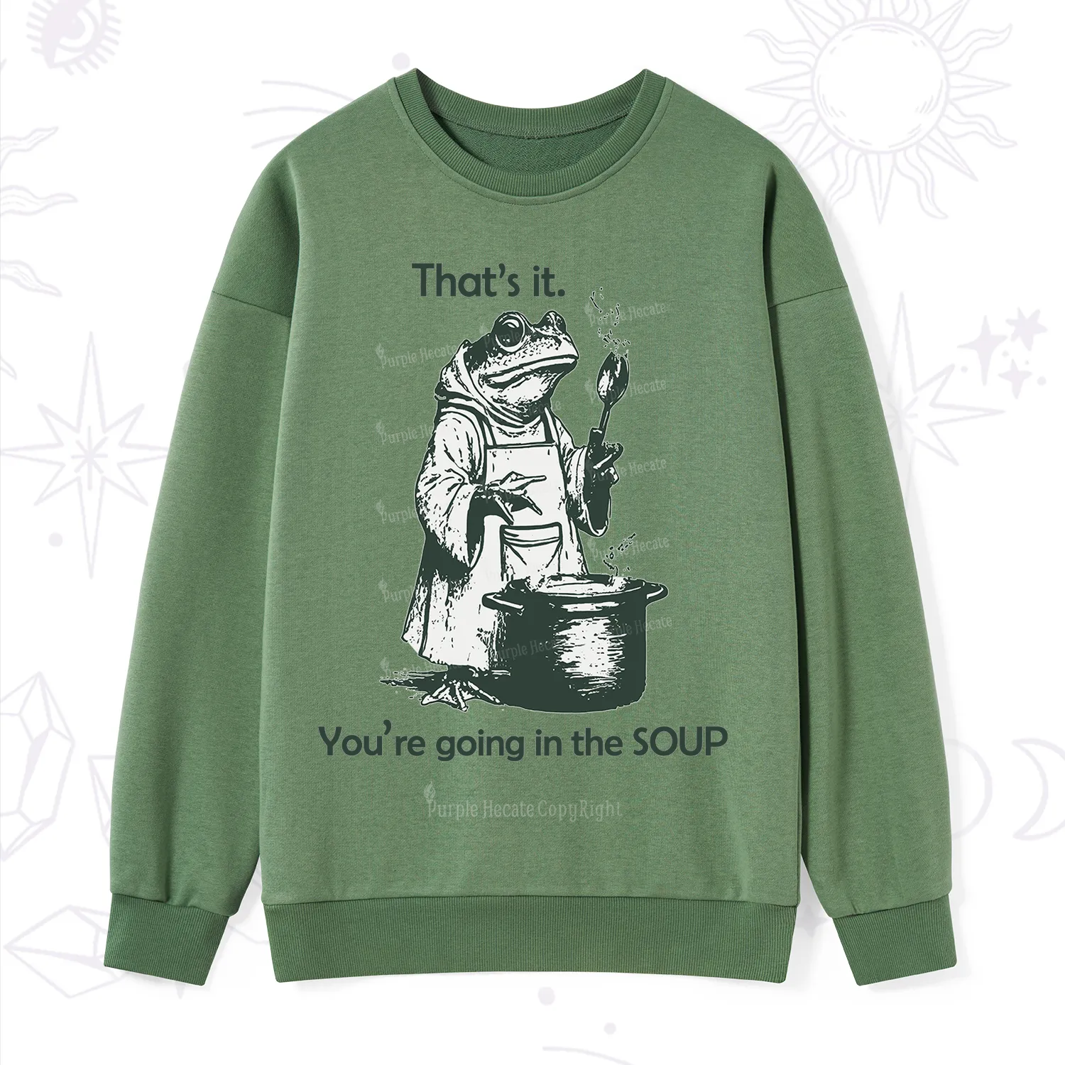 Purplehecate Funny Frog Shirt That's It You're Going in the Soup Sweatshirt