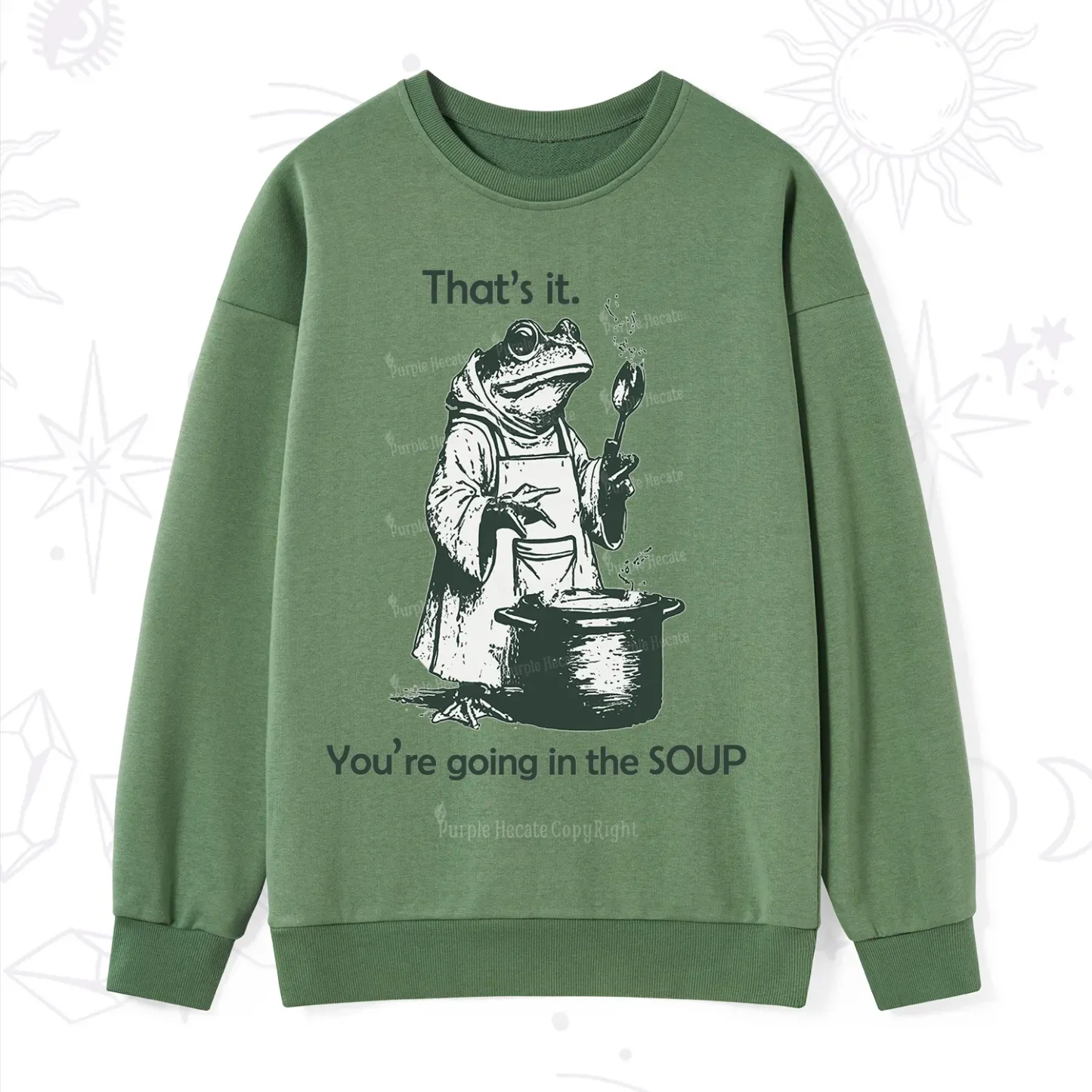 Purplehecate Funny Frog Shirt That's It You're Going in the Soup Sweatshirt