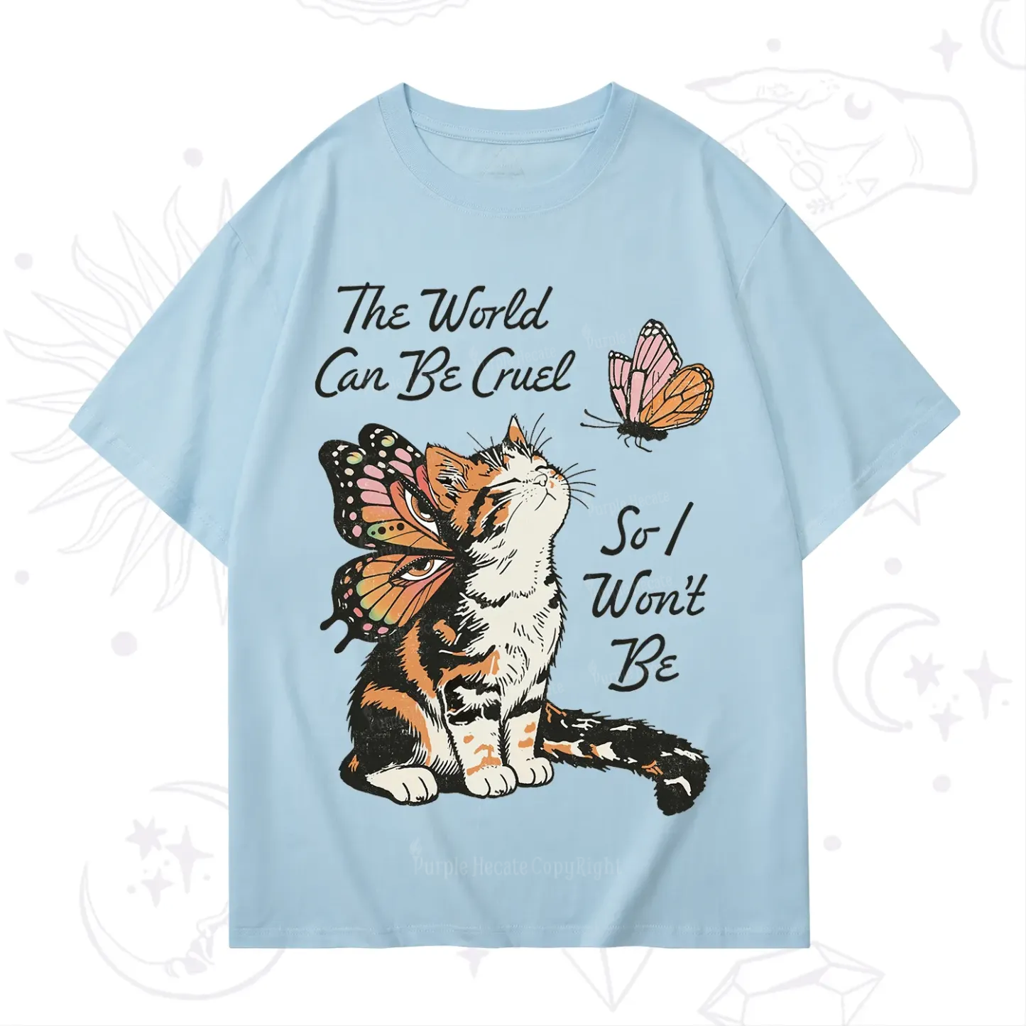 Purplehecate The World Can Be Cruel So I Won't Be T-Shirt