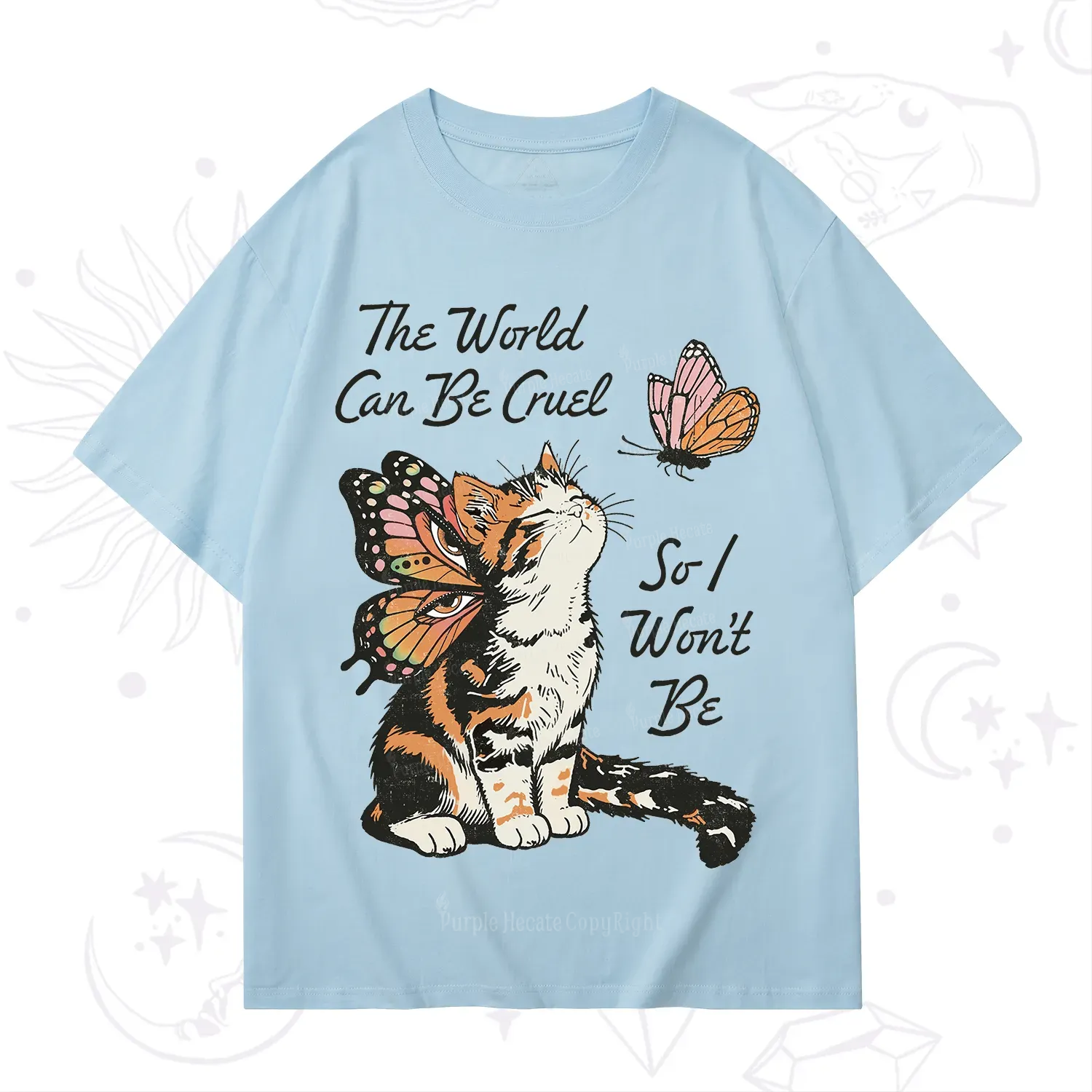 Purplehecate The World Can Be Cruel So I Won't Be T-Shirt