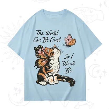 Purplehecate The World Can Be Cruel So I Won't Be T-Shirt