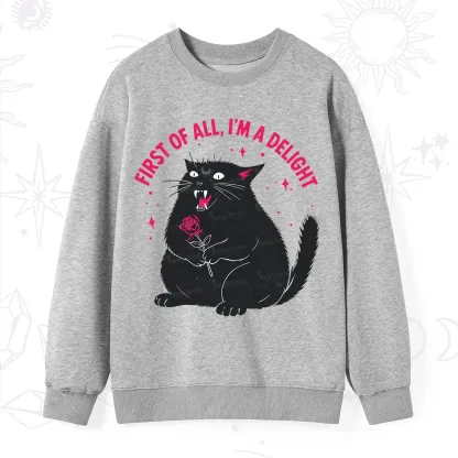 Purplehecate First Of All I'm A Delight Cat Sweatshirt
