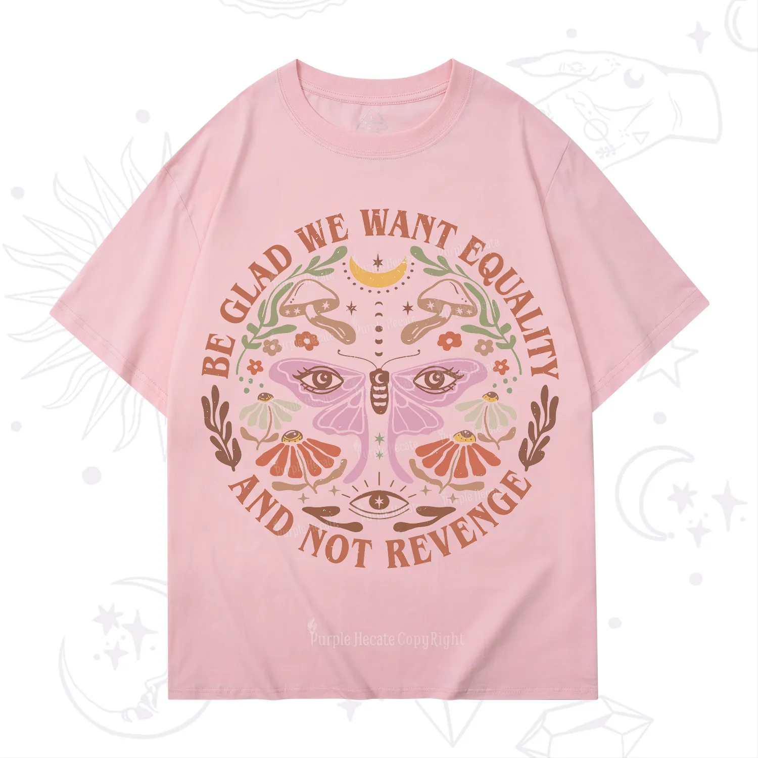 Purplehecate Be Glad We Want Equality T-Shirt